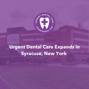 First On-Call Emergency Dental Facility Expands to Central New York